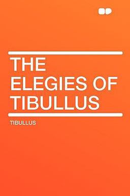 The Elegies of Tibullus