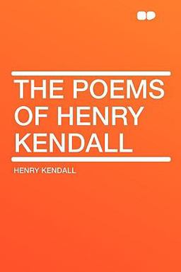 The Poems of Henry Kendall