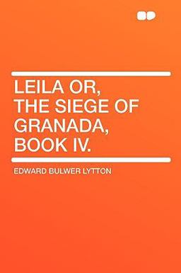 Leila or, the Siege of Granada, Book Iv