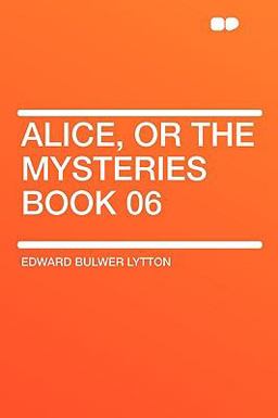 Alice, or the Mysteries Book 06