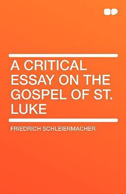 A Critical Essay on the Gospel of St Luke