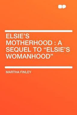 Elsie's Motherhood Elsie's Motherhood