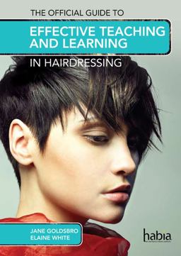 The Official Guide to Effective Teaching and Learning in Hairdressing The Official Guide to Effective Teaching and Learning in Hairdressing
