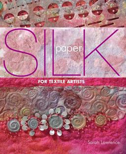 Silk Paper for Textile Artists Silk Paper for Textile Artists
