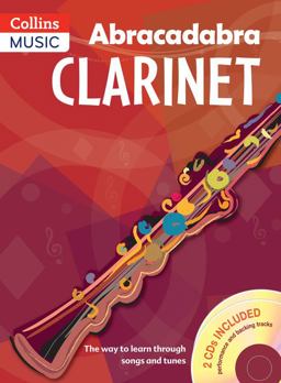 Abracadabra Woodwind - Abracadabra Clarinet (Pupil's Book + 2 CDs): the Way to Learn Through Songs and Tunes