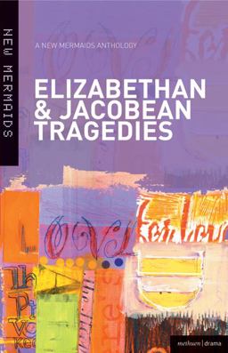 Elizabethan and Jacobean Tragedies The Spanish Tragedy; Doctor Faustus; Sejanus His Fall; Women Beware Women; the White Devil; 'Tis Pity She's a Whore  9781408107447 Front Cover
