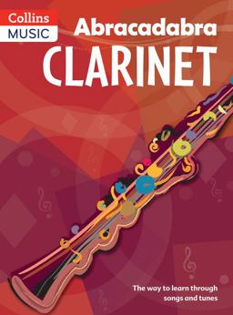 Abracadabra Woodwind - Abracadabra Clarinet (Pupil's Book): the Way to Learn Through Songs and Tunes