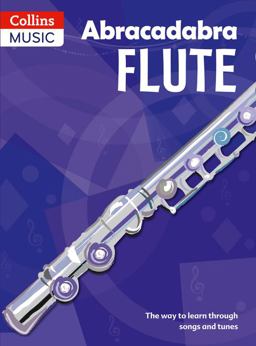 Abracadabra Woodwind - Abracadabra Flute (Pupil's Book): the Way to Learn Through Songs and Tunes