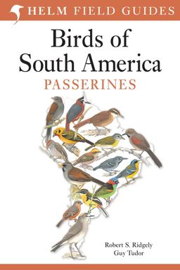 Field Guide to the Birds of South America: Passerines  9781408113424 Front Cover
