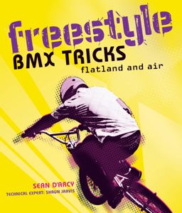 Freestyle BMX Tricks Flatland and Air  9781408125663 Front Cover