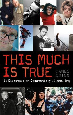 This Much Is True 14 Directors on Documentary Filmmaking  9781408132531 Front Cover