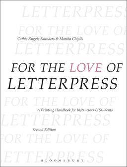 For the Love of Letterpress A Printing Handbook for Instructors and Students  9781408139417 Front Cover