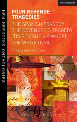 Four Revenge Tragedies The Spanish Tragedy, the Revenger's Tragedy, 'Tis Pity She's a Whore and the White Devil  9781408159606 Front Cover