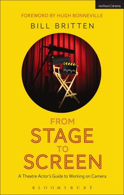 From Stage to Screen A Theatre Actor's Guide to Working on Camera  9781408185469 Front Cover