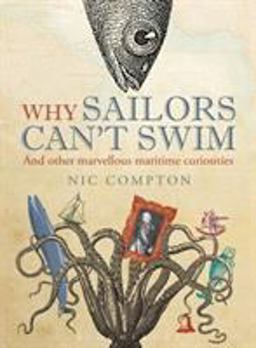 Why Sailors Can't Swim and Other Marvellous Maritime Curiosities  9781408188057 Front Cover
