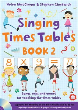 Singing Subjects - Singing Times Tables Book 2: Songs, Raps and Games for Teaching the Times Tables