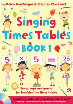 Singing Subjects - Singing Times Tables Book 1: Songs, Raps and Games for Teaching the Times Tables