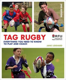 Tag Rugby Everything You Need to Know to Play and Coach 2nd 9781408195369 Front Cover