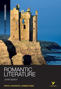 York Notes Companions: Romantic Literature York Notes Companions: Romantic Literature