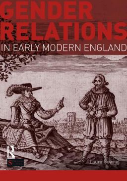 Gender Relations in Early Modern England  9781408225684 Front Cover