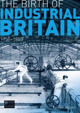 Birth of Industrial Britain 1750-1850 2nd 9781408230954 Front Cover