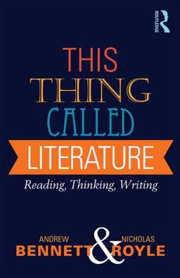This Thing Called Literature Reading, Thinking, Writing  9781408254011 Front Cover