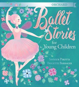 Orchard Ballet Stories for Young Children  9781408303139 Front Cover