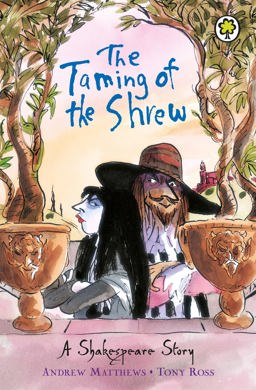 Shakespeare Stories The Taming of the Shrew  9781408305058 Front Cover