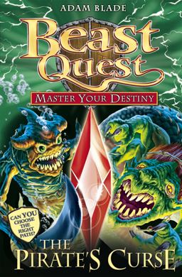Beast Quest: Master Your Destiny 3: the Pirate`s Curse  9781408318409 Front Cover