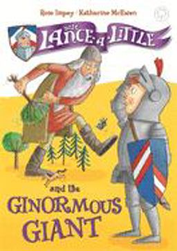 Sir Lance-A-Little: 5: Sir Lance-a-Little and the Ginormous Giant