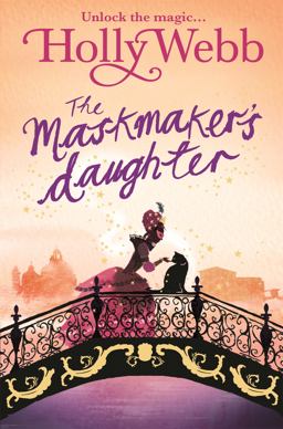 Magical Venice Story: the Maskmaker's Daughter Book 3  9781408327661 Front Cover