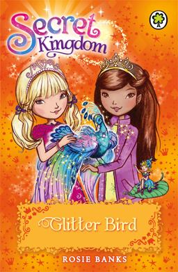 Secret Kingdom: 21: Glitter Bird  9781408329023 Front Cover