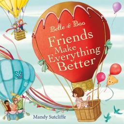 Belle and Boo: Friends Make Everything Better  9781408331309 Front Cover