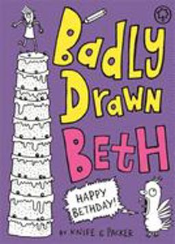 Badly Drawn Beth: Happy Bethday! Book 3  9781408337783 Front Cover
