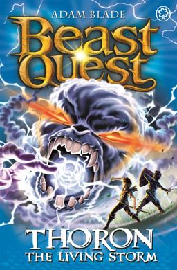 Beast Quest: 92: Thoron the Living Storm