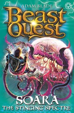 Beast Quest: 96: Soara the Stinging Spectre  9781408340882 Front Cover