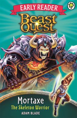 Beast Quest: Early Reader Mortaxe the Skeleton Warrior