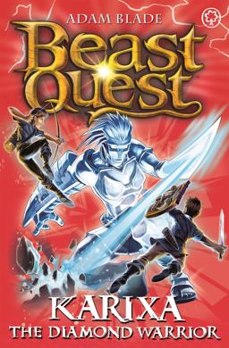 Beast Quest: 98: Karixa the Diamond Warrior  9781408343098 Front Cover