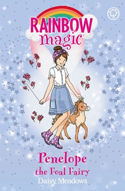 Rainbow Magic: Penelope the Foal Fairy The Baby Farm Animal Fairies Book 3  9781408345160 Front Cover
