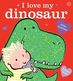 I Love My Dinosaur  9781408345566 Front Cover