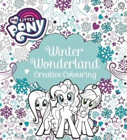 My Little Pony Winter Wonderland Creative Colouring My Little Piny Winter Wonderland Cr  9781408356319 Front Cover