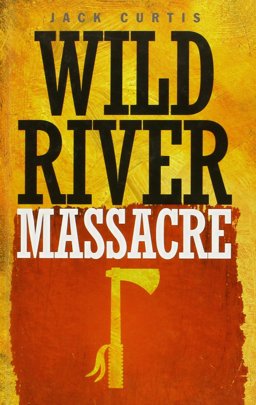 Wild River Massacre