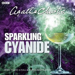 Sparkling Cyanide: A BBC Full-cast Radio Drama  9781408467596 Front Cover