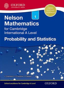 Nelson Probability and Statistics 1 for Cambridge International a Level