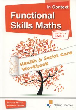 Functional Skills Maths in Context Health and Social Care Workbook Entry 3 - Level 2