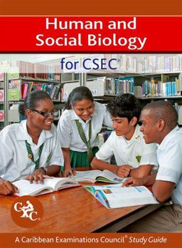 Human and Social Biology for CSEC a Caribbean Examinations Council Study Guide Human and Social Biology for CSEC a Caribbean Examinations Council Study Guide
