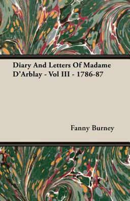 Diary and Letters of Madame D'Arblay -
