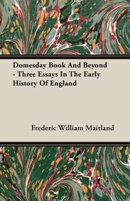 Domesday Book and Beyond - Three Essays in the Early History of England