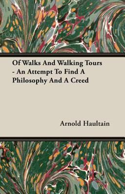 Of Walks and Walking Tours - an Attempt to Find a Philosophy and a Creed