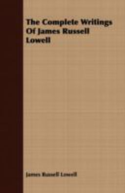 The Complete Writings of James Russell Lowell